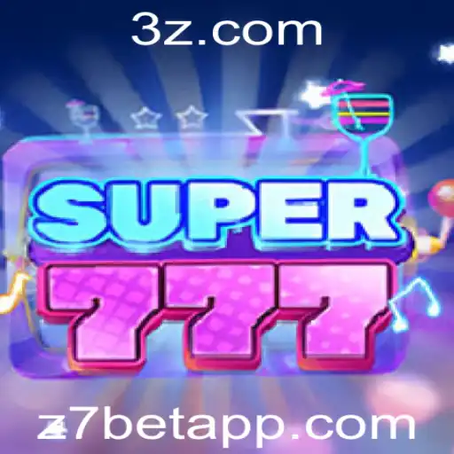 Z7BET - Descubra as Emoções de Super777: O Jogo de Azar Revolucionário